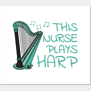 This Nurse Plays Harp, Harpist String Musician Posters and Art